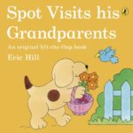 Spot: Spot Visits His Grandparents