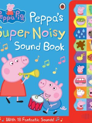 Peppa Pig: Peppa's Super Noisy Sound Book