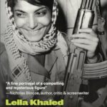 LEILA KHALED ICON OF PALESTINIAN LIBERATION