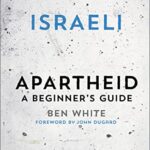 Israeli Apartheid: A Beginner's Guide