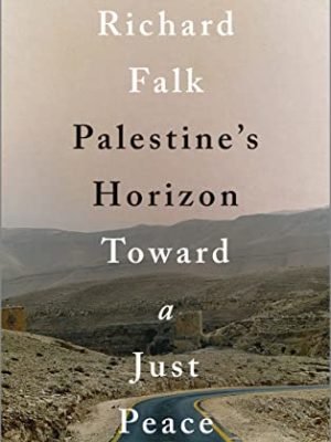 Palestine's Horizon: Toward a Just Peace