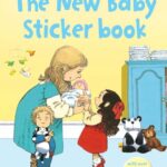 First Experiences Sticker Books: The New Baby Sticker Book