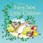 Story Collections for Little Children: Fairy Tales for Little Children
