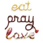 Eat Pray Love