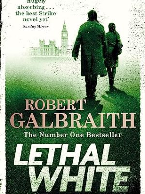 Lethal White : Cormoran Strike Book 4