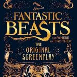 Fantastic Beasts and Where to Find Them : The Original Screenplay