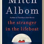 The Stranger in the Lifeboat : The uplifting new novel from the bestselling author of Tuesdays with Morrie
