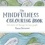 The Mindfulness Colouring Book: Anti-stress art therapy for busy people