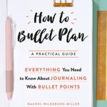 How to Bullet Plan : Everything You Need to Know About Journaling with Bullet Points
