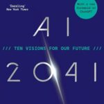 Ai 2041: Ten Visions For Our Future