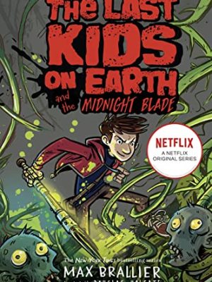 The Last Kids on Earth and The Midnight Blade