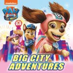 PAW Patrol The Movie : Big City Adventures Picture Book