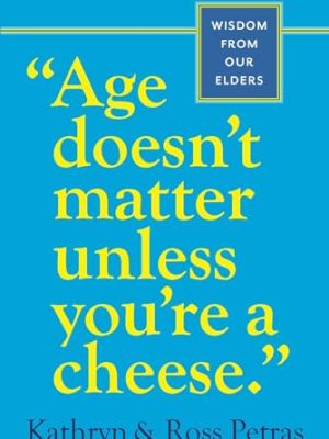 Age Doesn't Matter Unless You're a Cheese