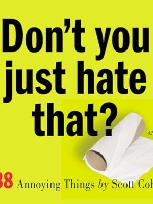 Dont You Just Hate That