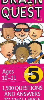 Brain Quest Q&A Cards: Brain Quest Grade 5,Revised 4th Edition: 1,500 Questions and Answers to Challenge The Mind