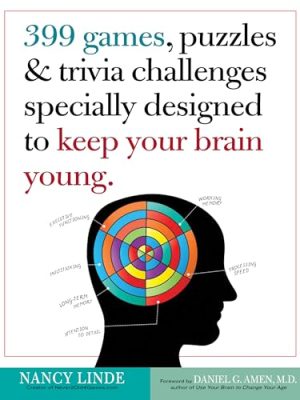 399 Games, Puzzles & Trivia Challenges Specially Designed to Keep Your Brain Young
