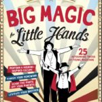 Big Magic for Little Hands : 25 Astounding Illusions for Young Magicians