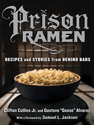 Prison Ramen : Recipes and Stories from Behind Bars