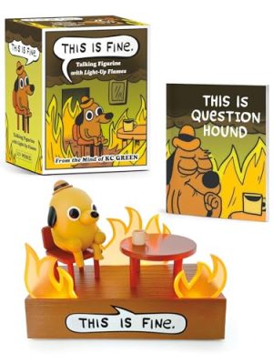 This Is Fine Talking Figurine: With Light and Sound!