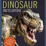 The Illustrated Dinosaur Encyclopedia: A Visual Who's Who of Prehistoric Life