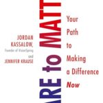 Dare to Matter: Your Path to Making a Difference