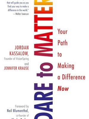 Dare to Matter: Your Path to Making a Difference