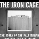The Iron Cage: The Story Of The Palestinian Struggle For Statehood