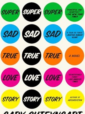 Super Sad True Love Story