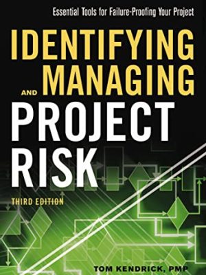 Identifying and Managing Project Risk: Essential Tools for Failure-Proofing Your Project