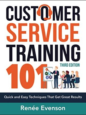 Customer Service Training 101: Quick and Easy Techniques That Get Great Results