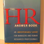 The HR Answer Book: An Indispensable Guide for Managers and Human Resources Professionals