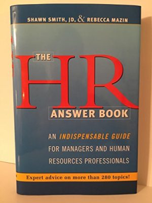 The HR Answer Book: An Indispensable Guide for Managers and Human Resources Professionals