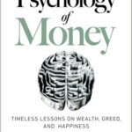 The Psychology of Money : Timeless lessons on wealth, greed, and happiness