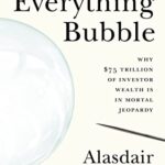 The End of The Everything Bubble: Why $75 Trillion of Investor Wealth is in Mortal Jeopardy