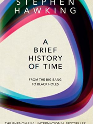 A Brief History Of Time: From Big Bang To Black Holes