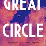 Great Circle : Longlisted for the Booker Prize 2021