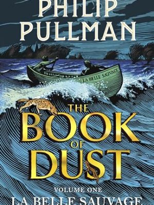 The Book of Dust Volume One : La Belle Sauvage