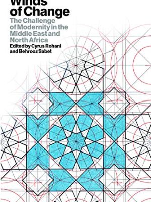 Winds of Change : The Challenge of Modernity in the Middle East and North Africa
