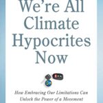 We'Re All Climate Hypocrites Now