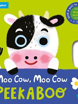 Moo Cow, Moo Cow, PEEKABOO!: Grab & pull to play peekaboo - with a mirror