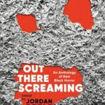 Out There Screaming: An Anthology of New Black Horror
