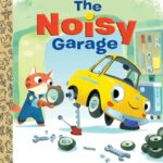 Little Golden Book: The Noisy Garage