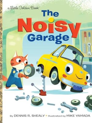 Little Golden Book: The Noisy Garage