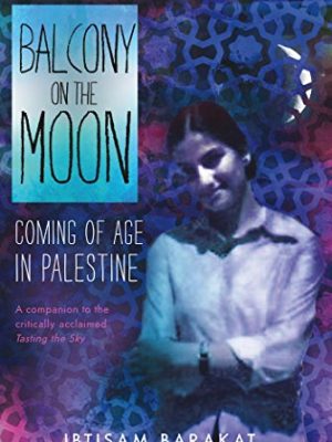 Balcony on the Moon: Coming of Age in Palestine