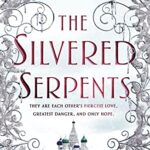 The Gilded Wolves: The Silvered Serpents
