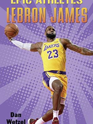 Epic Athletes: Lebron James