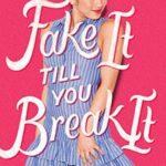 Fake It Till You Break It