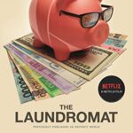 The Laundromat (Previously Published as Secrecy World) : Inside the Panama Papers, Illicit Money Networks, and the Global Elite