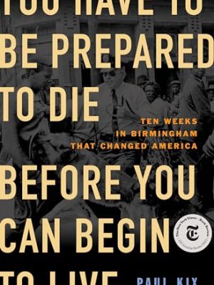 You Have to Be Prepared to Die Before You Can Begin to Live