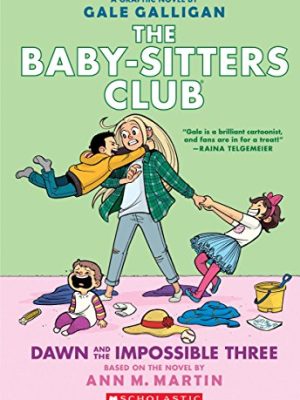 Dawn And The Impossible Three (The Babysitters Club Graphic Novel 5)